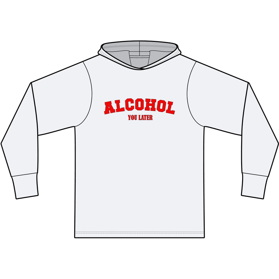 Alcohol You Later Long Sleeve Hooded T-Shirt