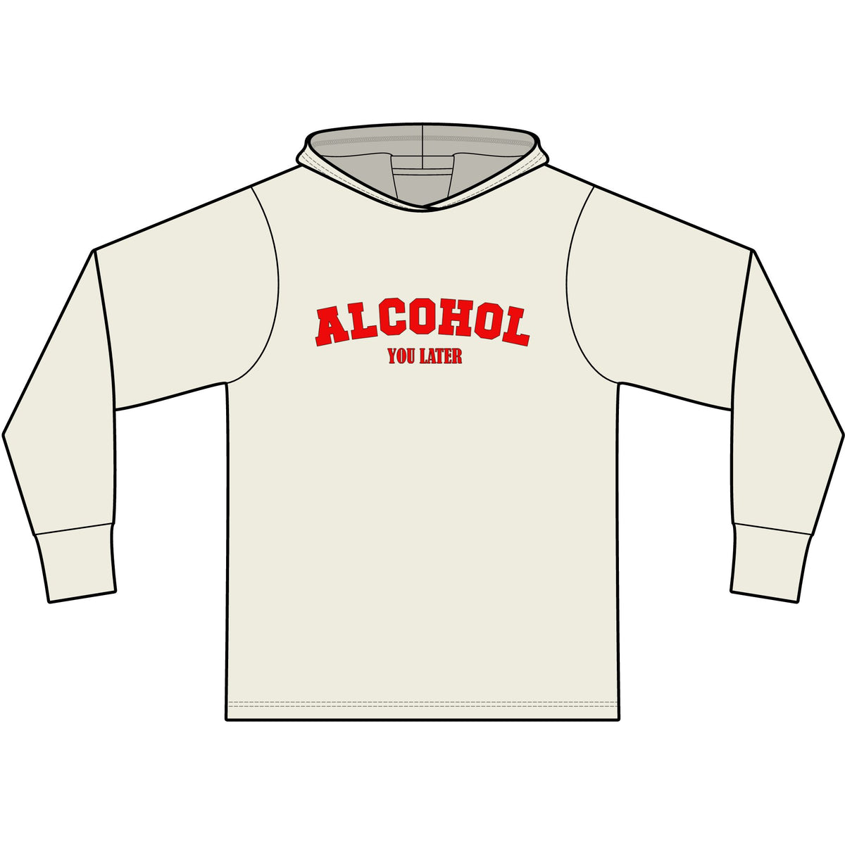 Alcohol You Later Long Sleeve Hooded T-Shirt