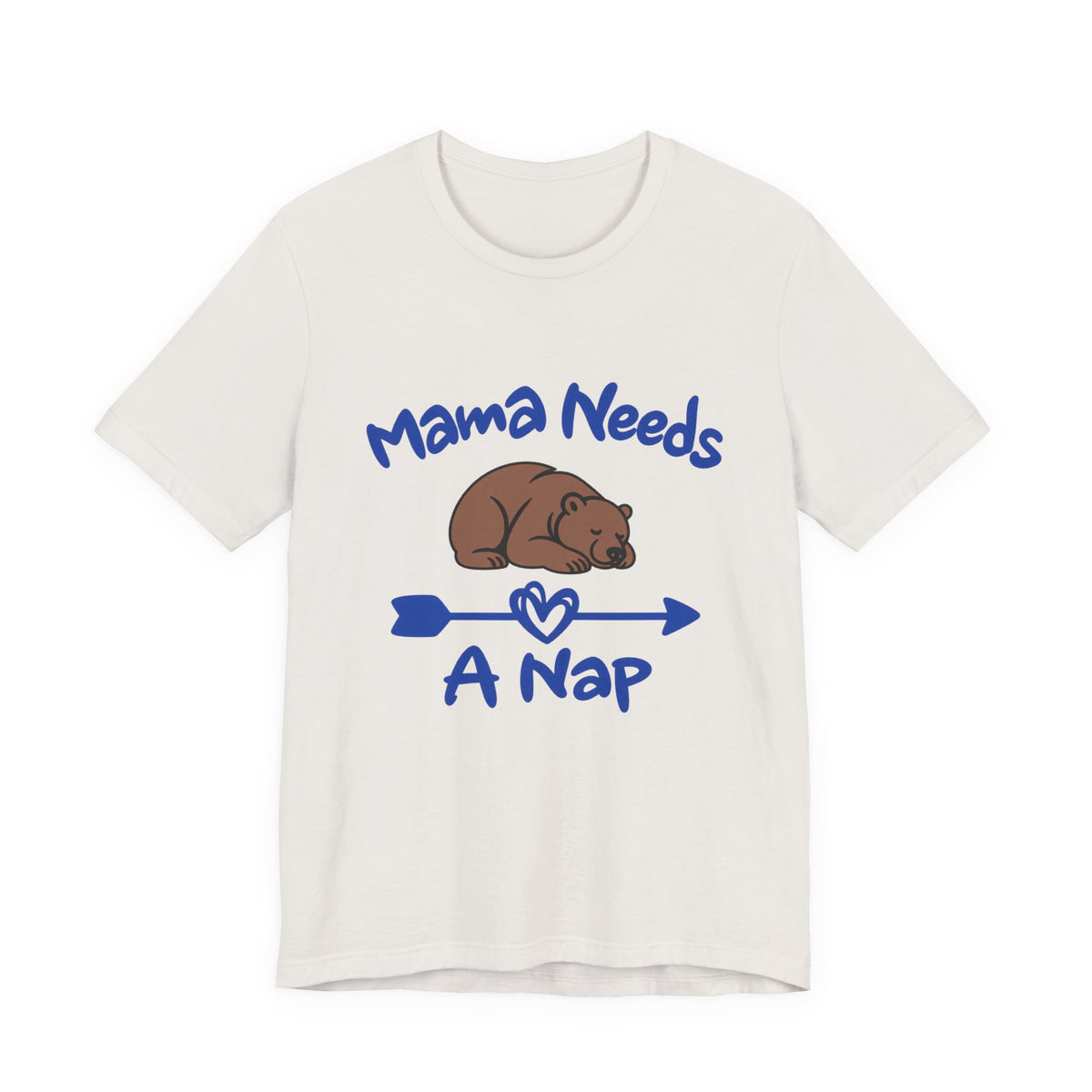 Mama Needs A Nap Short Sleeve Tee