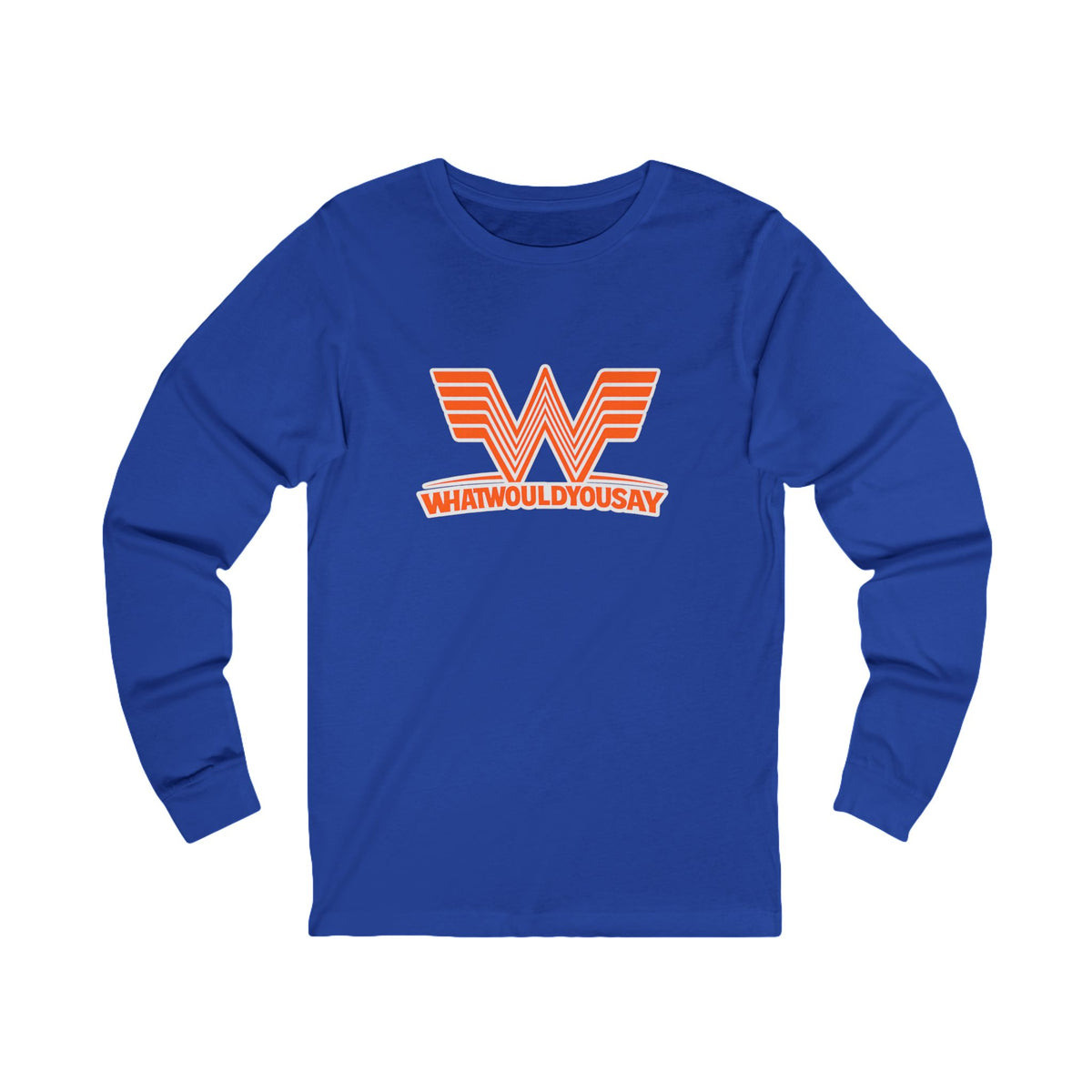What Would You Say A Burger Unisex Long Sleeve T Shirt