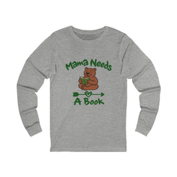 Mama Needs A Book Long Sleeve Tee