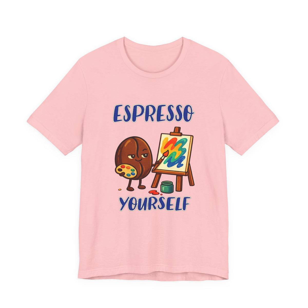 Espresso Yourself Unisex Short Sleeve T Shirt