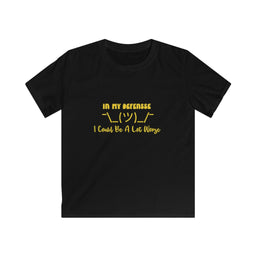 In My Defense... Kids T Shirt