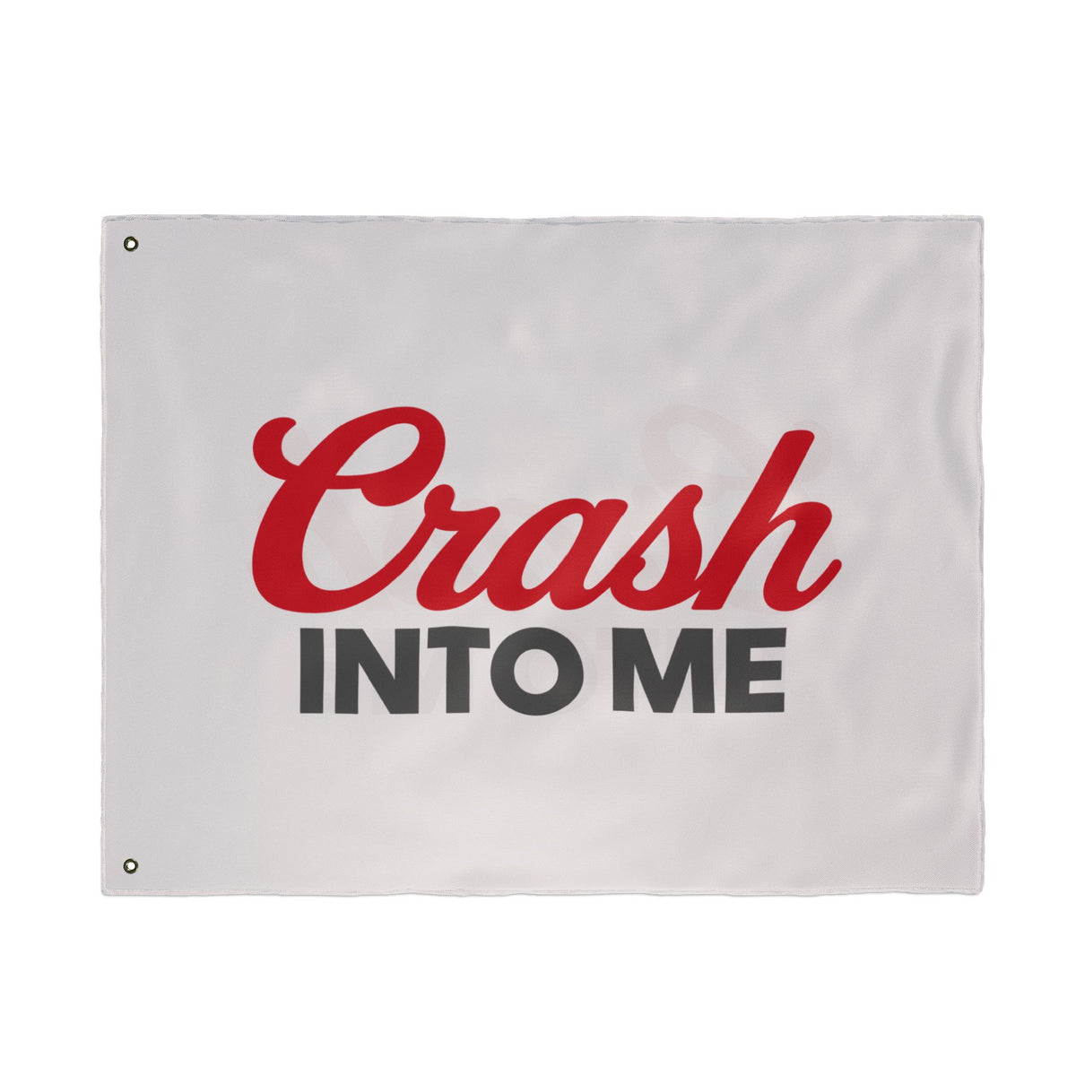 Crash Into Me Double Sided 36 x 60" Flag
