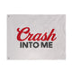 Crash Into Me Double Sided 36 x 60" Flag