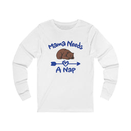 Mama Needs A Nap Long Sleeve Tee