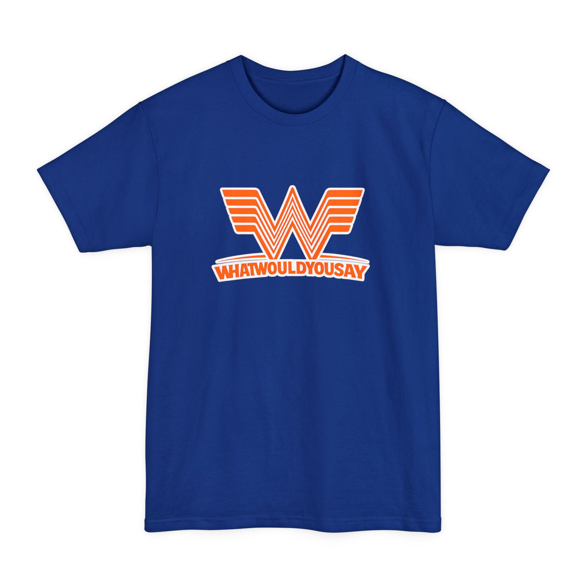 What Would You Say A Burger Tall T-Shirt