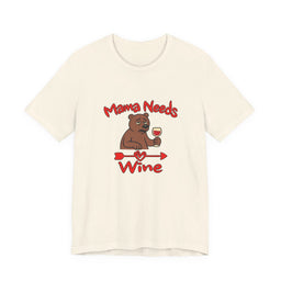Mama Needs Wine Short Sleeve T Shirt