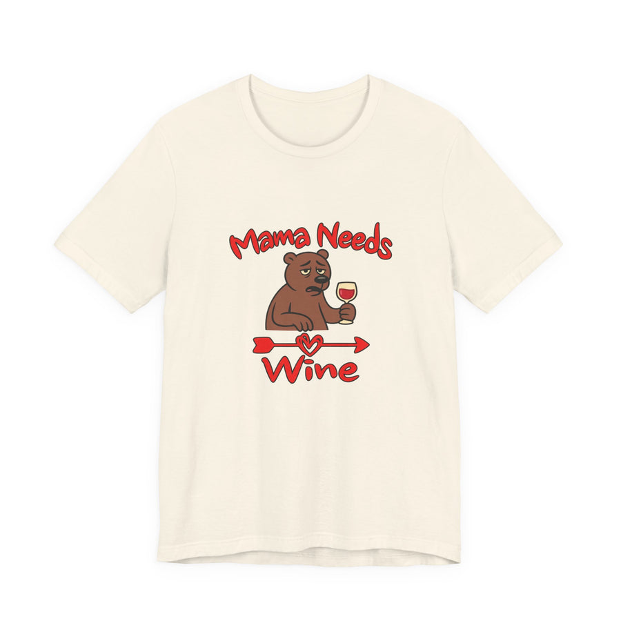 Mama Needs Wine Short Sleeve T Shirt