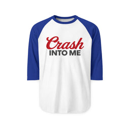 Crash Into Me 3/4 Sleeve Raglan T Shirt