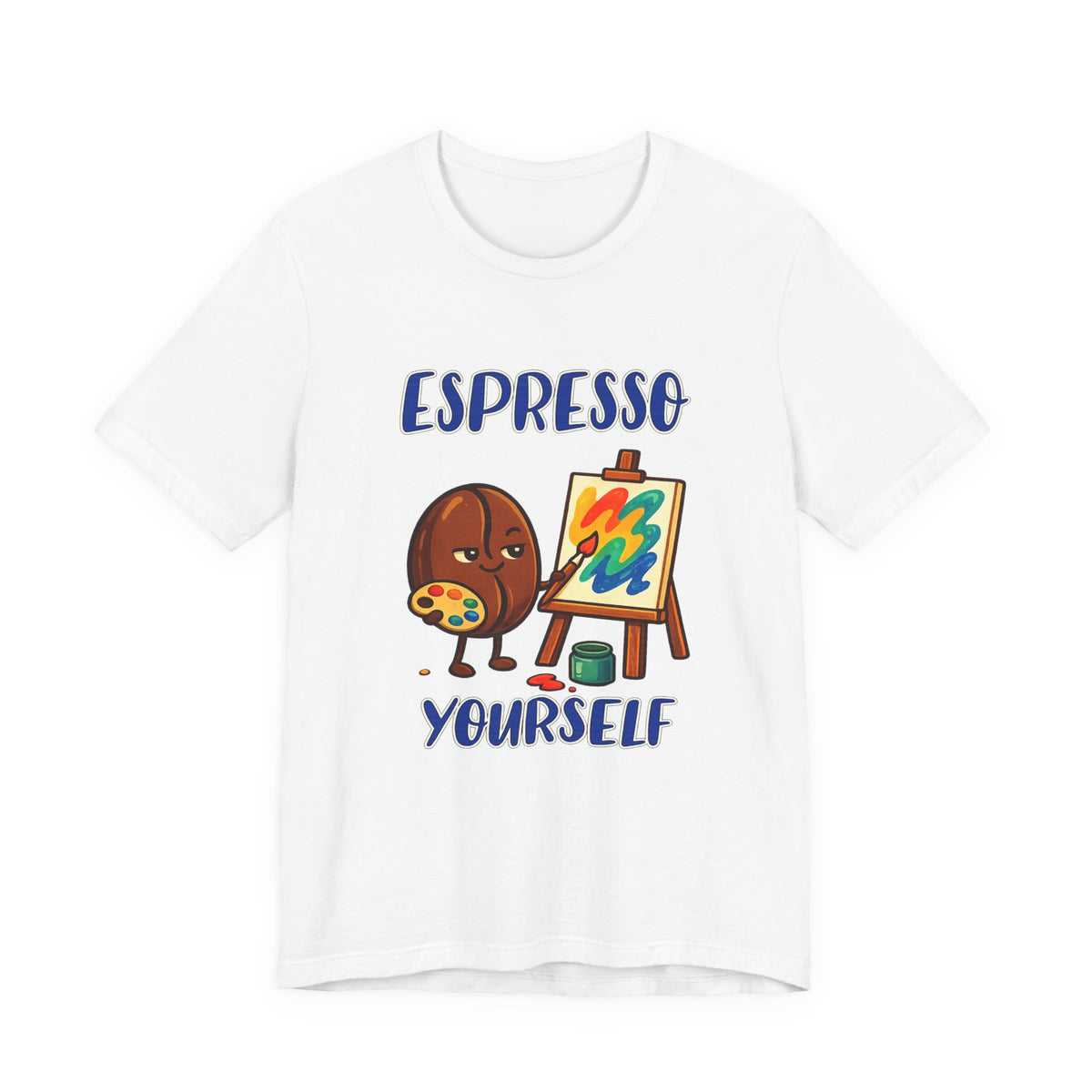 Espresso Yourself Unisex Short Sleeve T Shirt