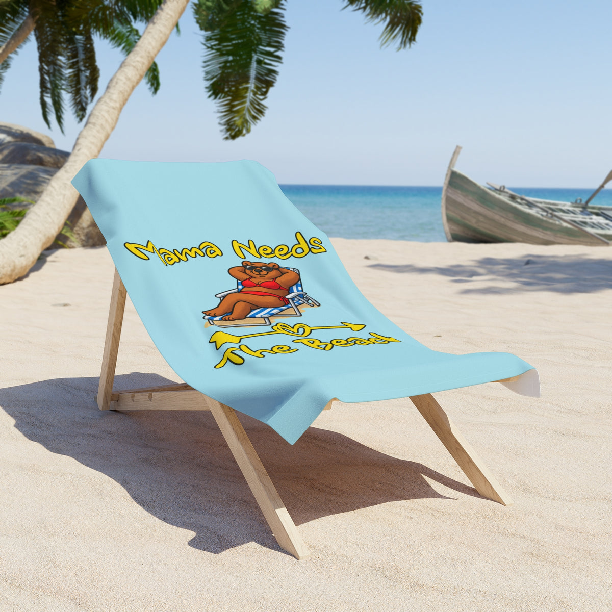 Mama Needs The Beach Towel