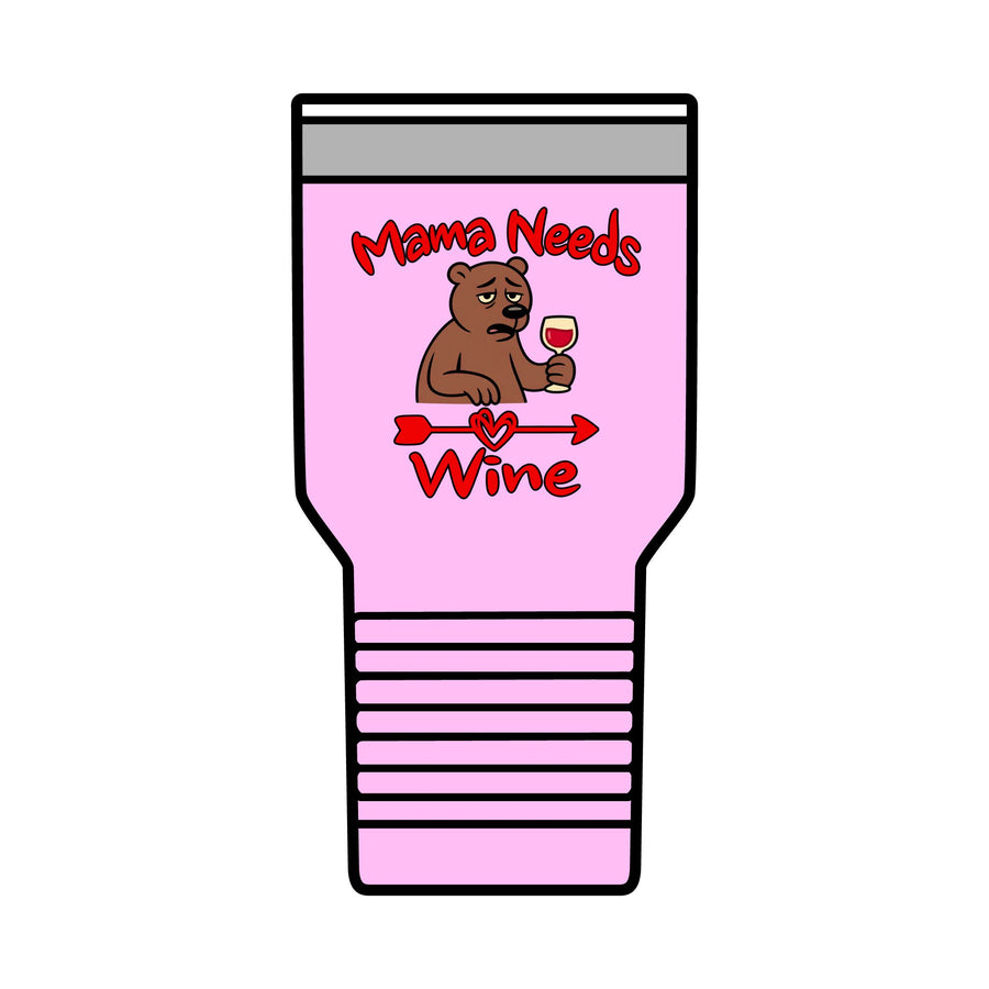 Mama Needs Wine 30oz Polar Camel Insulated Tumbler