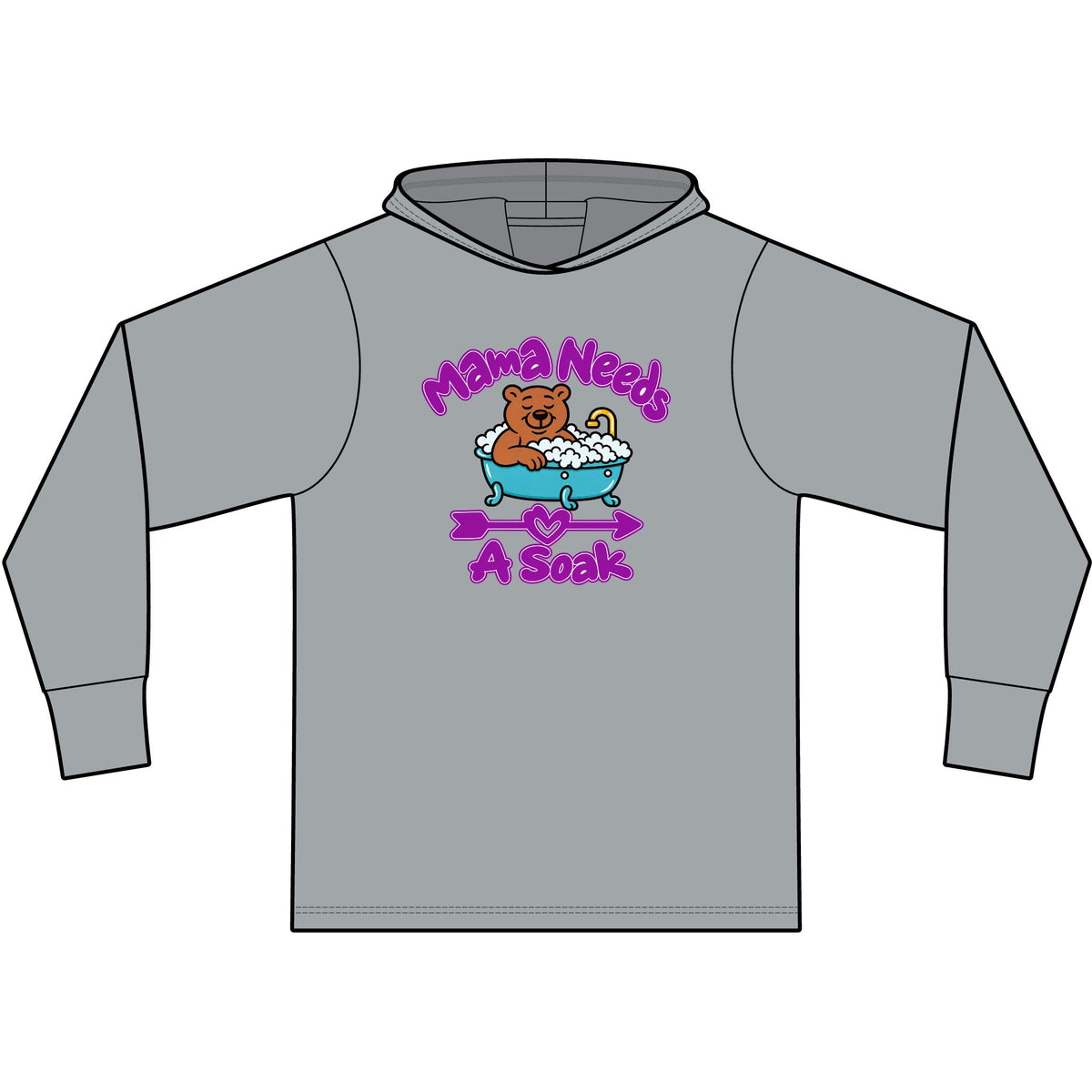 Mama Needs A Soak Long Sleeve Hooded T-Shirt