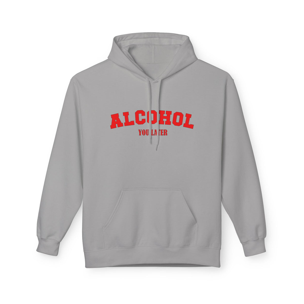 Alcohol You Later Unisex Pullover Hoodie
