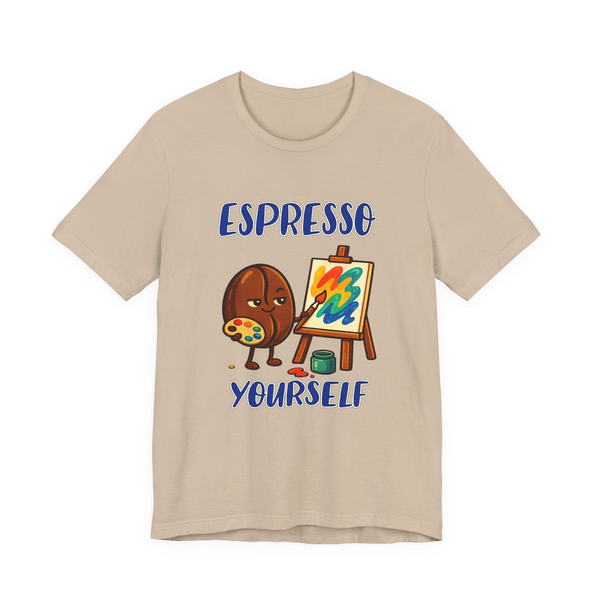 Espresso Yourself Unisex Short Sleeve T Shirt