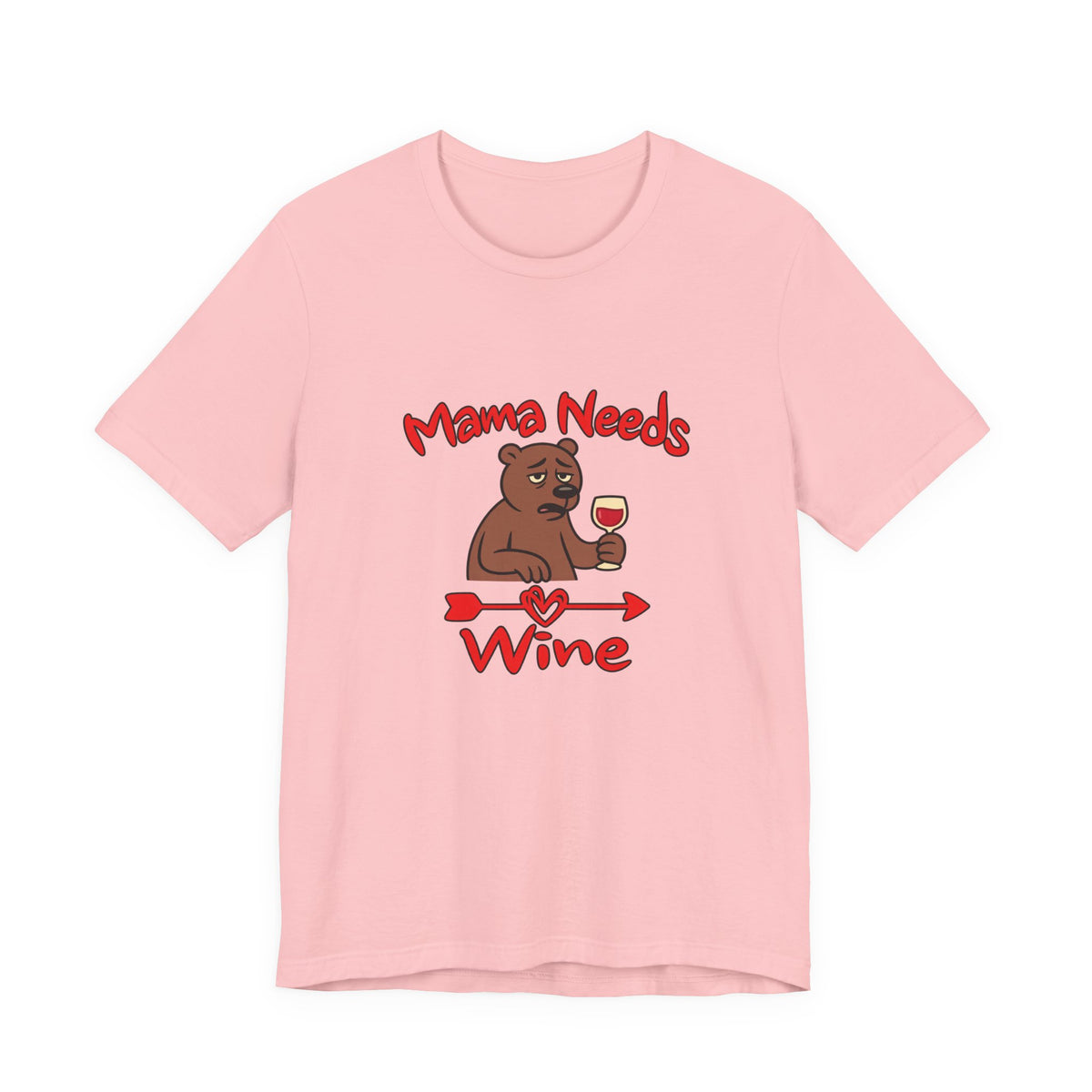 Mama Needs Wine Short Sleeve T Shirt