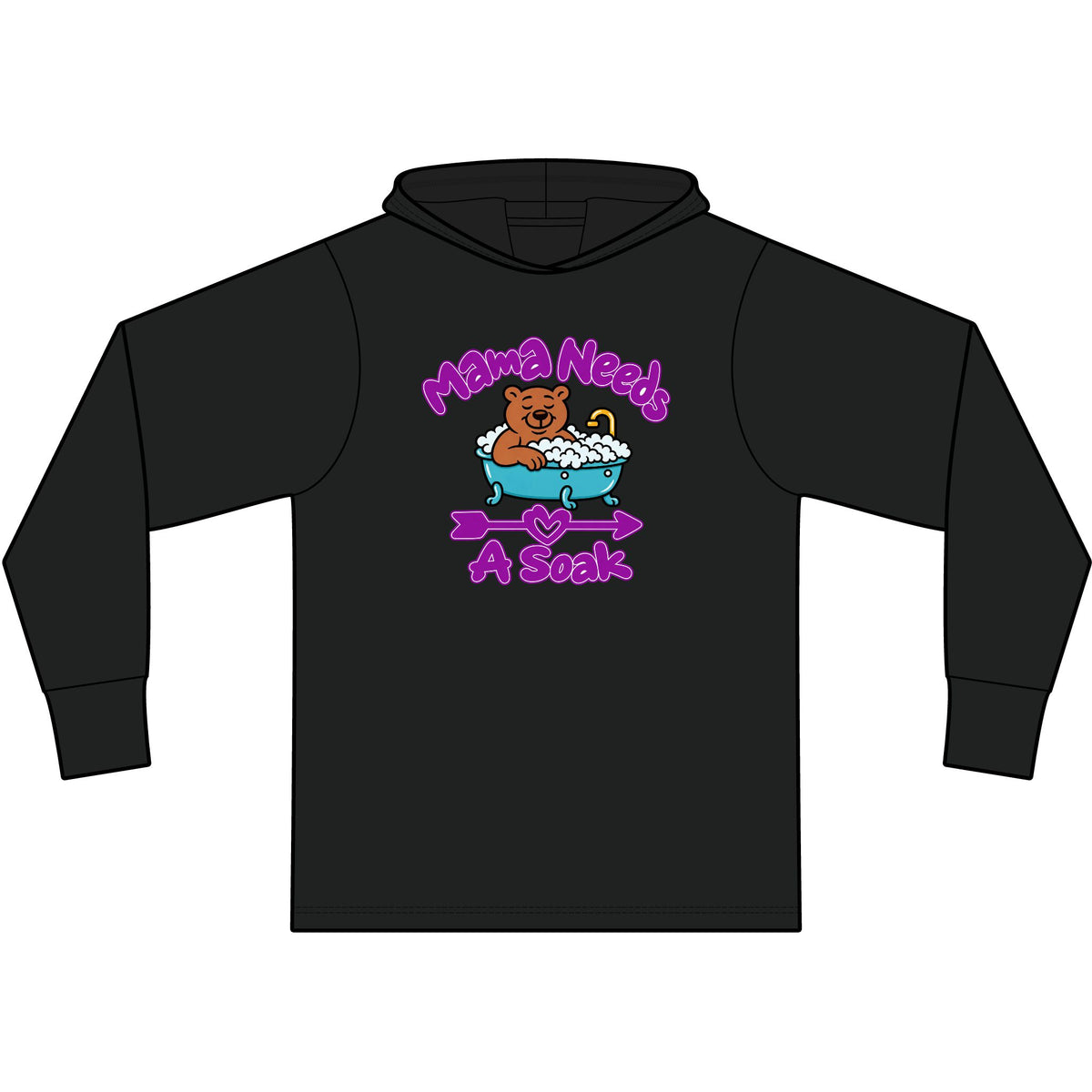 Mama Needs A Soak Long Sleeve Hooded T-Shirt