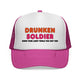 Drunken Soldier Foam Trucker Cap
