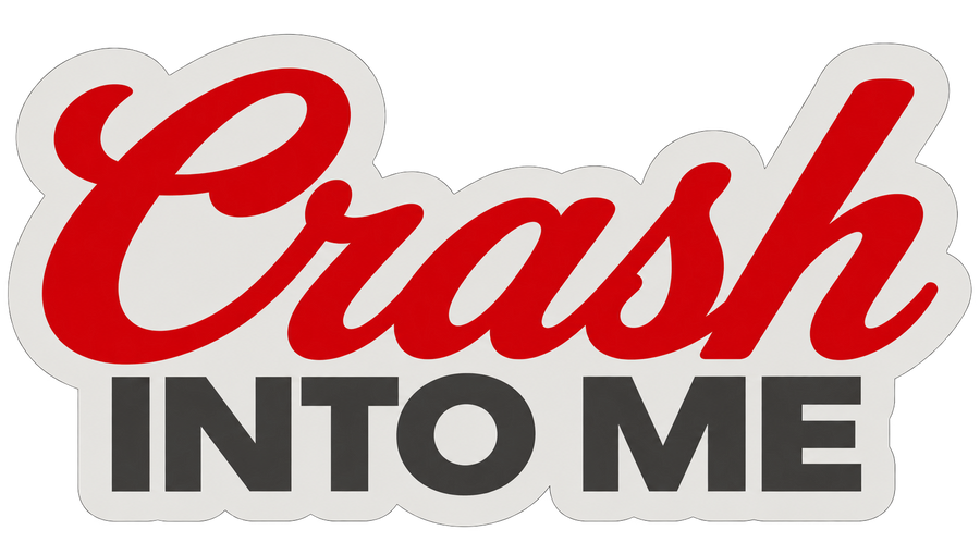 Crash Into Me Sticker