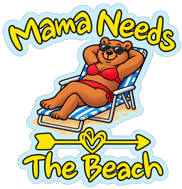 Mama Needs The Beach Sticker