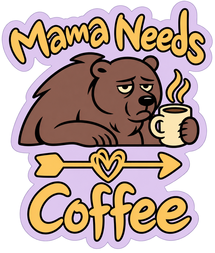Mama Needs Coffee Sticker