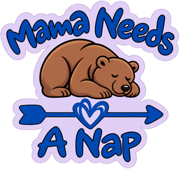 Mama Needs A Nap Sticker