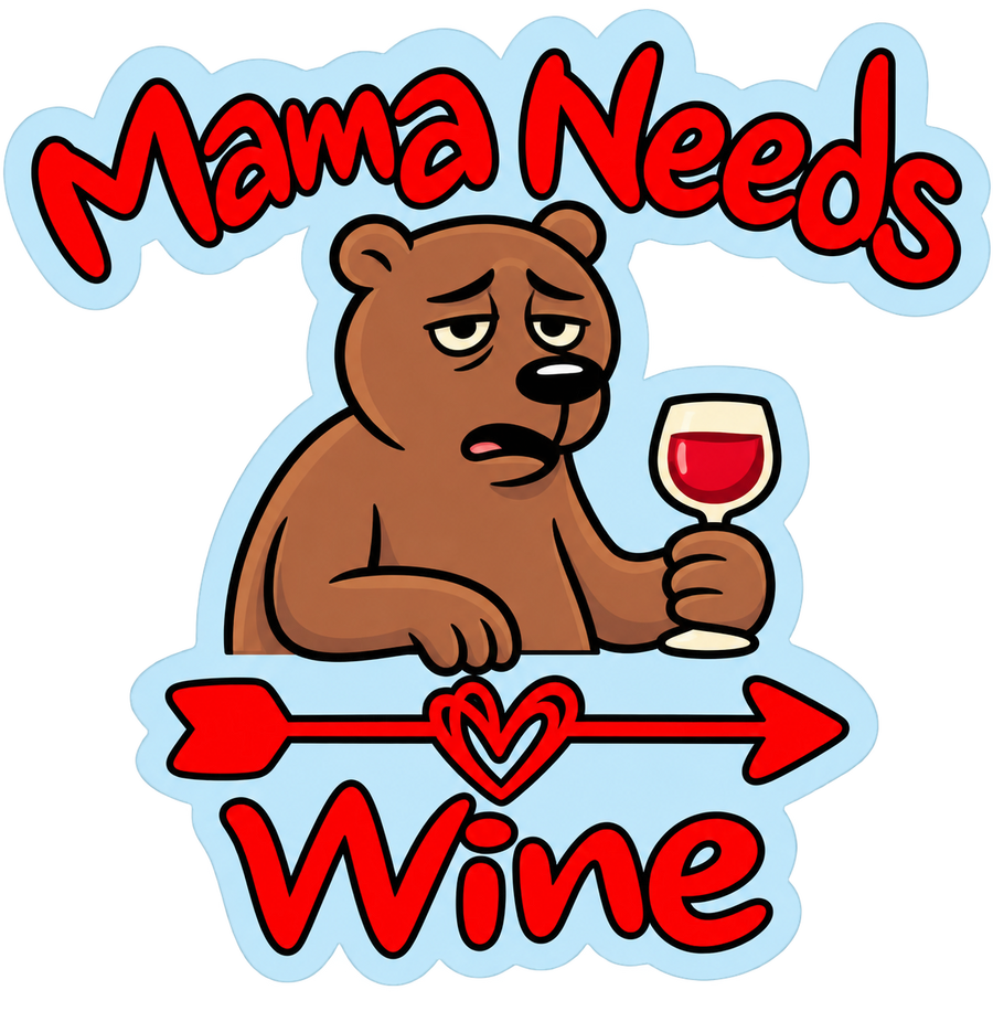 Mama Needs Wine Sticker